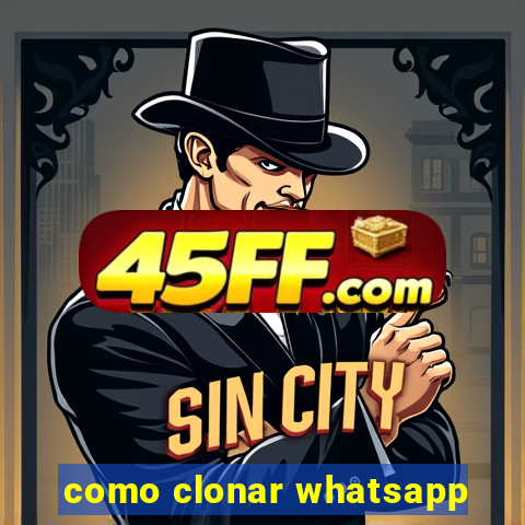 como clonar whatsapp